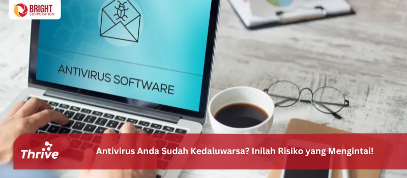 Antivirus Anda Sudah Kedaluwarsa? Inilah Risiko yang Mengintai!