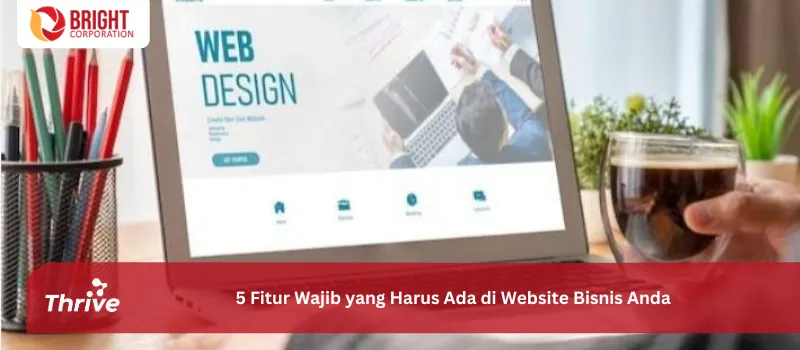 5 Fitur Wajib yang Harus Ada di Website Bisnis Anda