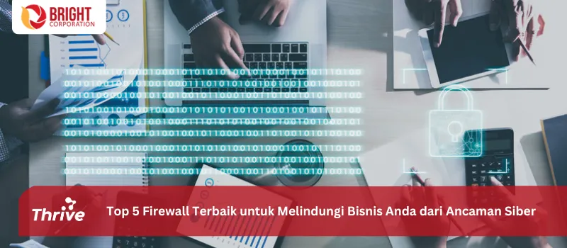 Top 5 Firewall Terbaik untuk Melindungi Bisnis Anda dari Ancaman Siber
