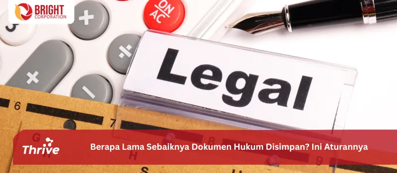 Berapa Lama Sebaiknya Dokumen Hukum Disimpan? Ini Aturannya