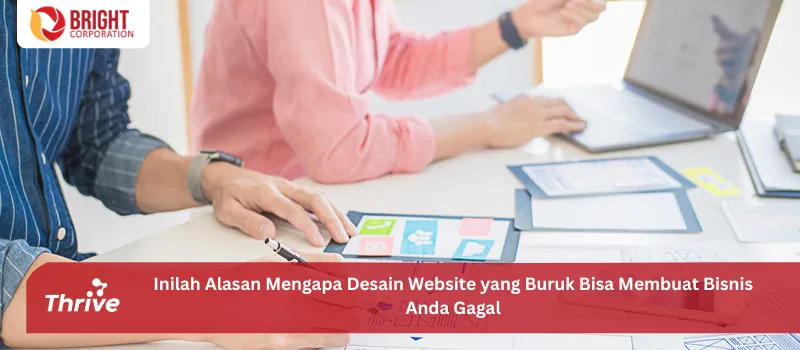 Inilah Alasan Mengapa Desain Website yang Buruk Bisa Membuat Bisnis Anda Gagal