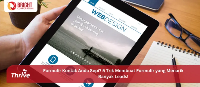 Formulir Kontak Anda Sepi? 5 Trik Membuat Formulir yang Menarik Banyak Leads!