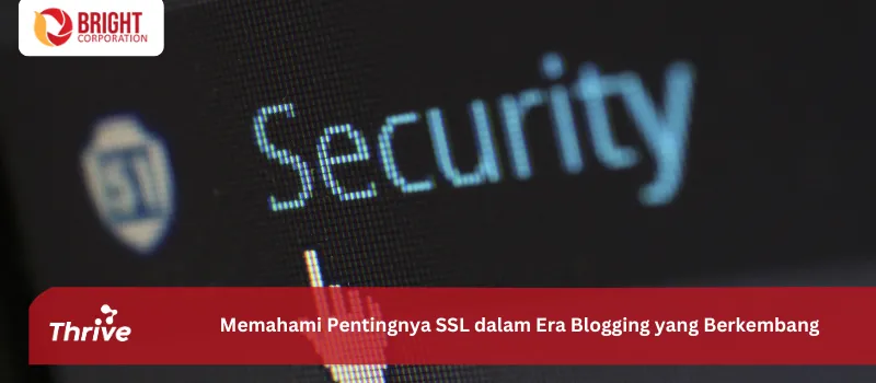 Memahami Pentingnya SSL dalam Era Blogging yang Berkembang