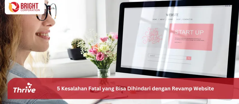 5 Kesalahan Fatal yang Bisa Dihindari dengan Revamp Website
