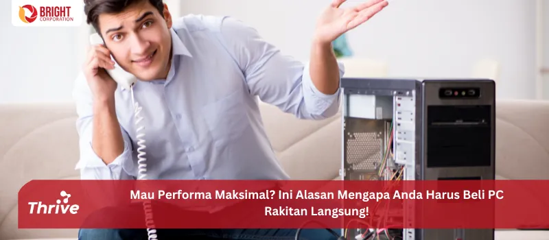 Mau Performa Maksimal? Ini Alasan Mengapa Anda Harus Beli PC Rakitan Langsung!