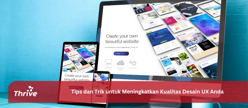 Tips dan Trik untuk Meningkatkan Kualitas Desain UX Anda