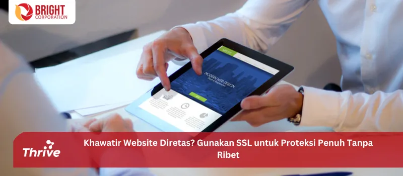 Khawatir Website Diretas? Gunakan SSL untuk Proteksi Penuh Tanpa Ribet
