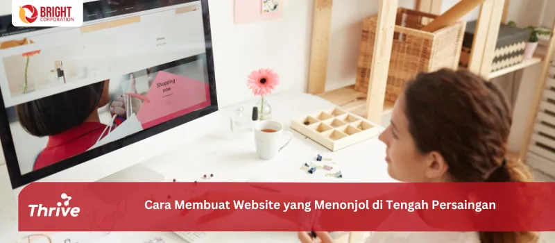 Cara Membuat Website yang Menonjol di Tengah Persaingan