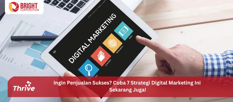 Ingin Penjualan Sukses? Coba 7 Strategi Digital Marketing Ini Sekarang Juga!