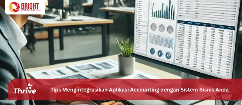 Tips Mengintegrasikan Aplikasi Accounting dengan Sistem Bisnis Anda