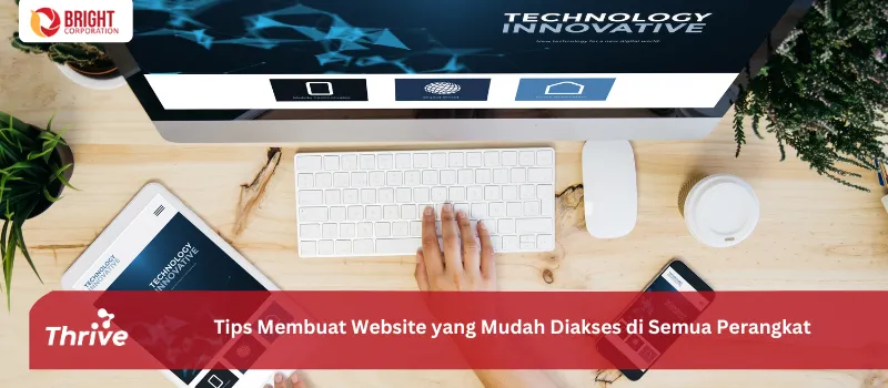 Tips Membuat Website yang Mudah Diakses di Semua Perangkat