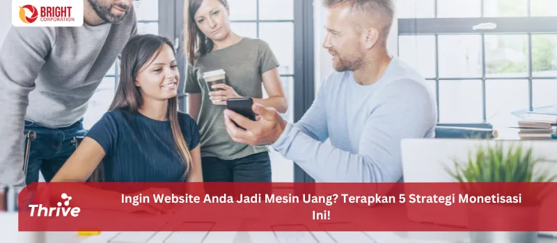 Ingin Website Anda Jadi Mesin Uang? Terapkan 5 Strategi Monetisasi Ini!