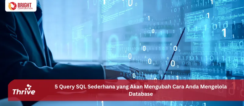 5 Query SQL Sederhana yang Akan Mengubah Cara Anda Mengelola Database