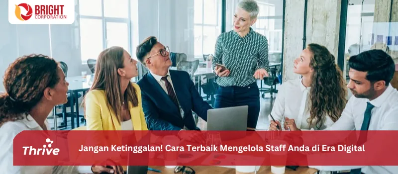 Jangan Ketinggalan! Cara Terbaik Mengelola Staff Anda di Era Digital