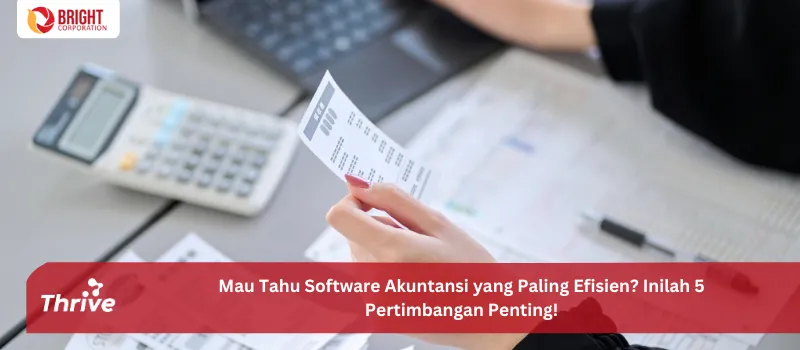 Mau Tahu Software Akuntansi yang Paling Efisien? Inilah 5 Pertimbangan Penting!