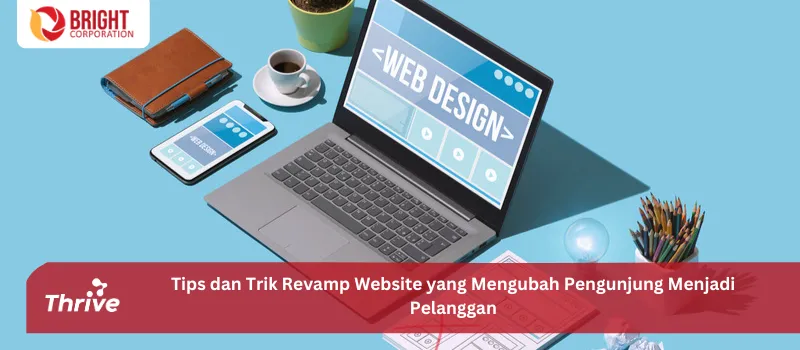 Tips dan Trik Revamp Website yang Mengubah Pengunjung Menjadi Pelanggan