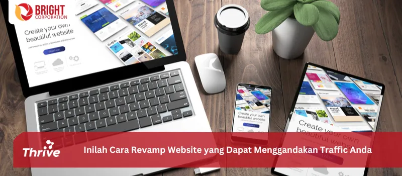 Inilah Cara Revamp Website yang Dapat Menggandakan Traffic Anda