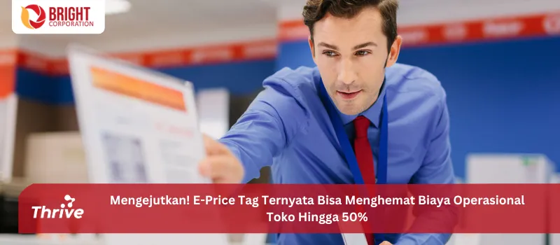 Mengejutkan! E-Price Tag Ternyata Bisa Menghemat Biaya Operasional Toko Hingga 50%