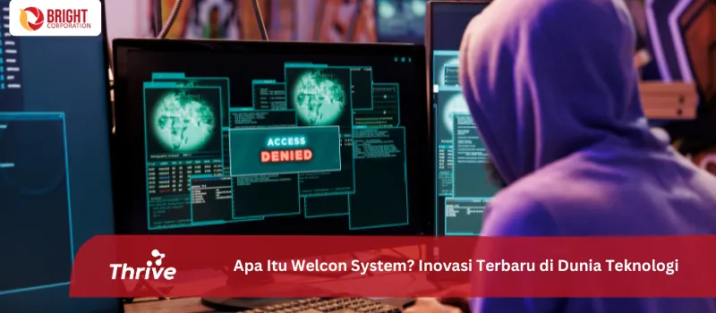 Apa Itu Welcon System? Inovasi Terbaru di Dunia Teknologi