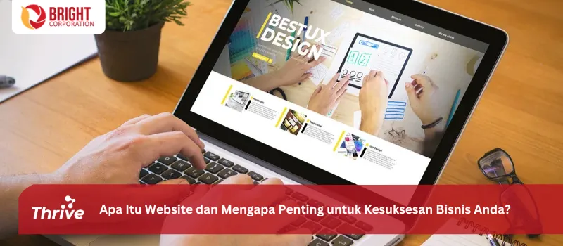 Apa Itu Website dan Mengapa Penting untuk Kesuksesan Bisnis Anda?