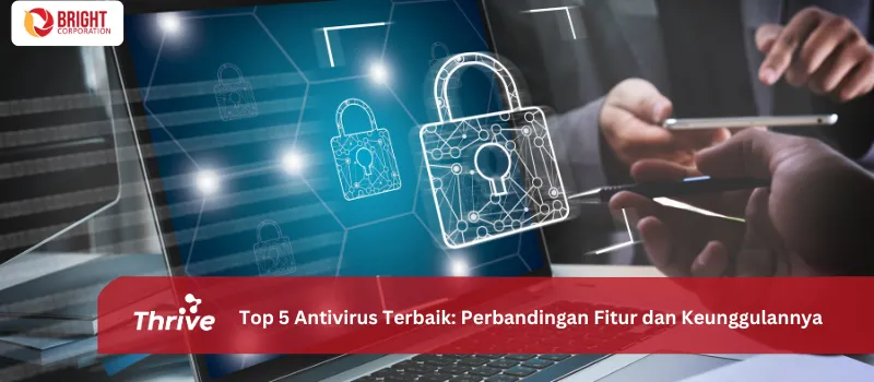 Top 5 Antivirus Terbaik: Perbandingan Fitur dan Keunggulannya