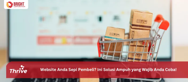 Website Anda Sepi Pembeli? Ini Solusi Ampuh yang Wajib Anda Coba!