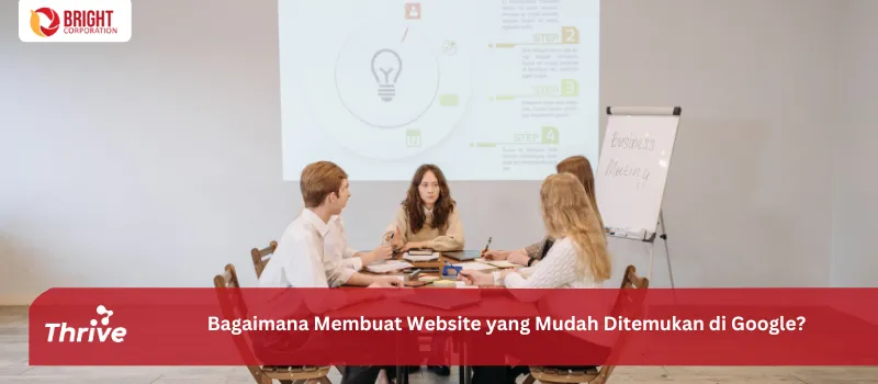 Bagaimana Membuat Website yang Mudah Ditemukan di Google?