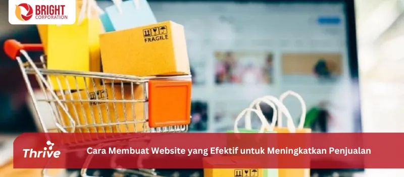 Cara Membuat Website yang Efektif untuk Meningkatkan Penjualan