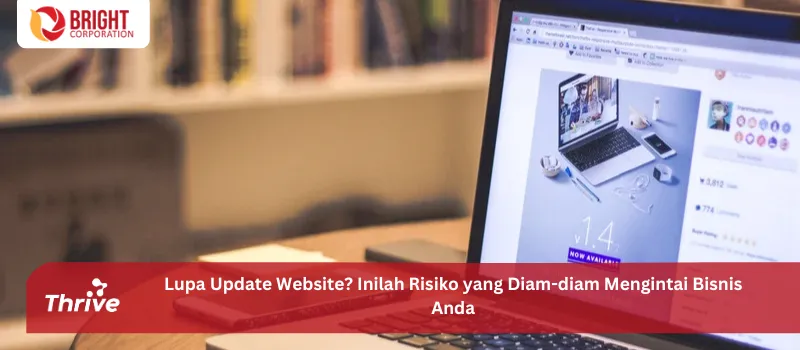 Lupa Update Website? Inilah Risiko yang Diam-diam Mengintai Bisnis Anda