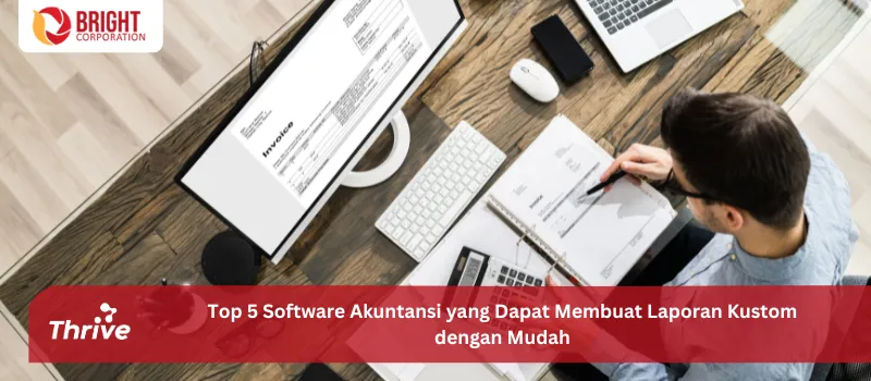Top 5 Software Akuntansi yang Dapat Membuat Laporan Kustom dengan Mudah