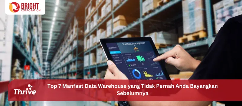 Top 7 Manfaat Data Warehouse yang Tidak Pernah Anda Bayangkan Sebelumnya