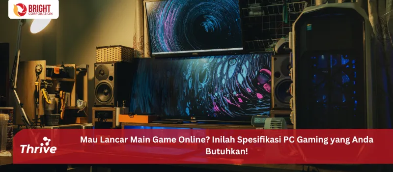Mau Lancar Main Game Online? Inilah Spesifikasi PC Gaming yang Anda Butuhkan!
