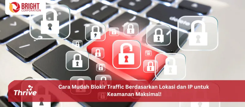 Cara Mudah Blokir Traffic Berdasarkan Lokasi dan IP untuk Keamanan Maksimal!
