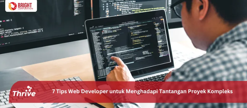 7 Tips Web Developer untuk Menghadapi Tantangan Proyek Kompleks
