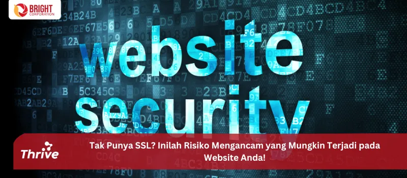 Tak Punya SSL? Inilah Risiko Mengancam yang Mungkin Terjadi pada Website Anda!