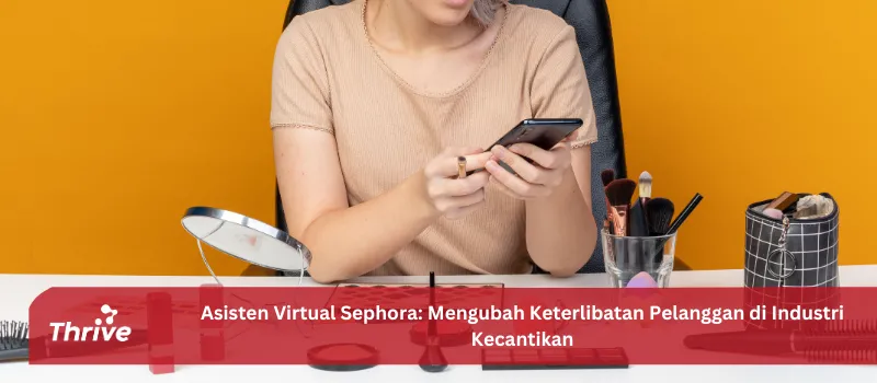 Asisten Virtual Sephora: Mengubah Keterlibatan Pelanggan di Industri Kecantikan