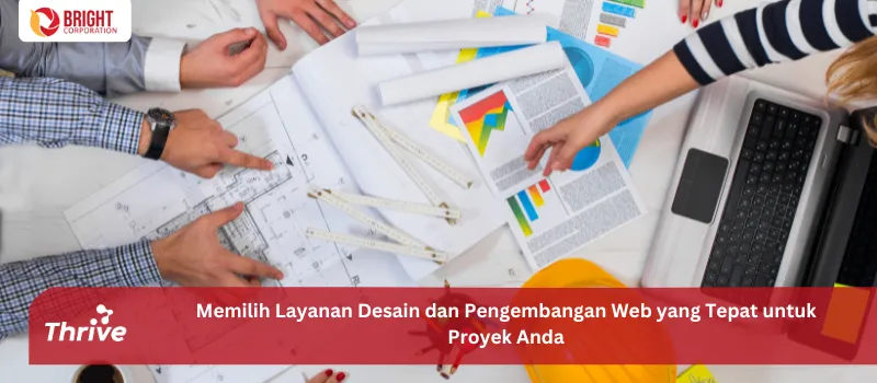 Memilih Layanan Desain dan Pengembangan Web yang Tepat untuk Proyek Anda