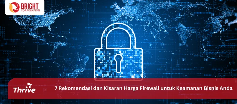 7 Rekomendasi dan Kisaran Harga Firewall untuk Keamanan Bisnis Anda