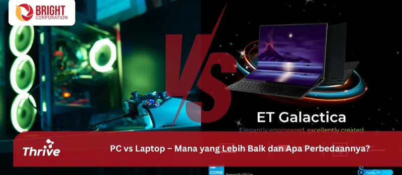 PC vs Laptop – Mana yang Lebih Baik dan Apa Perbedaannya?