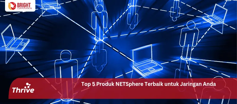 Top 5 Produk NETSphere Terbaik untuk Jaringan Anda