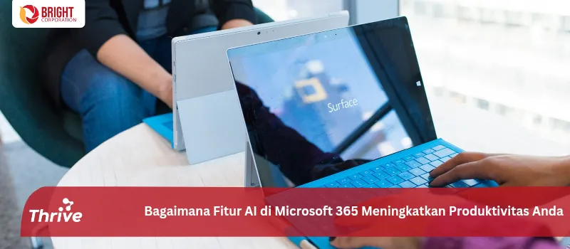 Bagaimana Fitur AI di Microsoft 365 Meningkatkan Produktivitas Anda