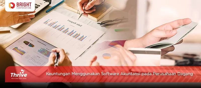 Memahami Keuntungan Menggunakan Software Akuntansi pada Perusahaan Dagang