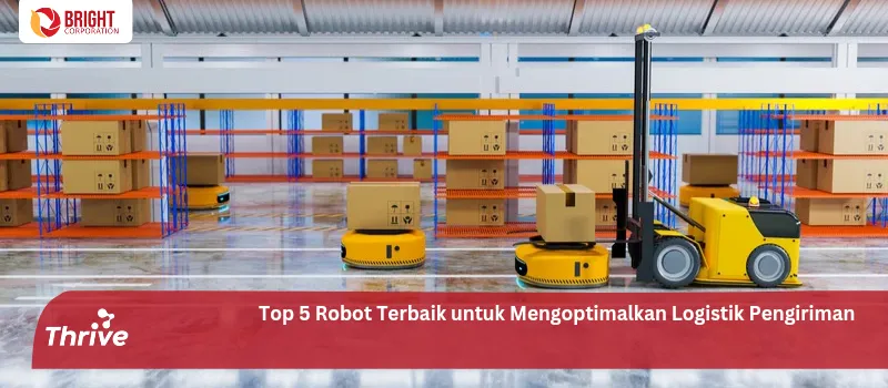 Top 5 Robot Terbaik untuk Mengoptimalkan Logistik Pengiriman