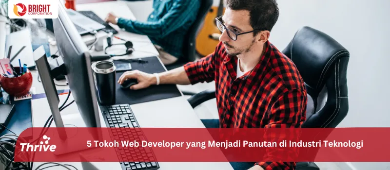 5 Tokoh Web Developer yang Menjadi Panutan di Industri Teknologi