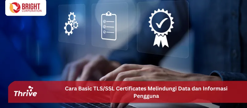 Cara Basic TLS/SSL Certificates Melindungi Data dan Informasi Pengguna