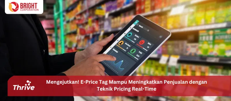 Mengejutkan! E-Price Tag Mampu Meningkatkan Penjualan dengan Teknik Pricing Real-Time