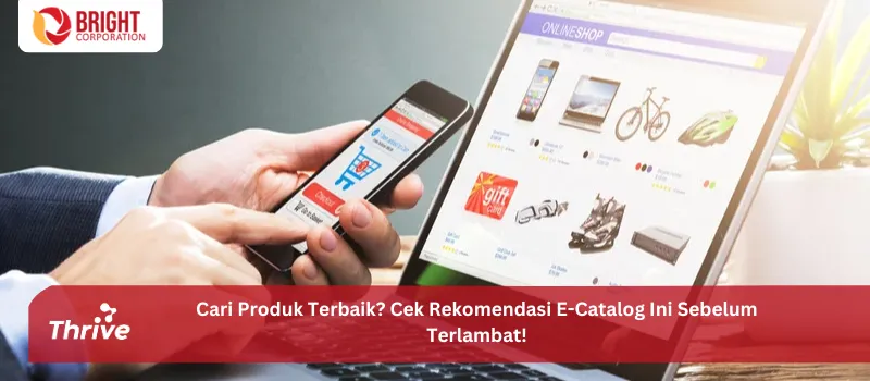 Cari Produk Terbaik? Cek Rekomendasi E-Catalog Ini Sebelum Terlambat!