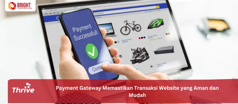 Payment Gateway Memastikan Transaksi Website yang Aman dan Mudah